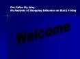 Get Outta My Way: An Analysis of Shopping Behavior on Black Friday PowerPoint PPT Presentation