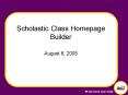 Scholastic Class Homepage Builder PowerPoint PPT Presentation