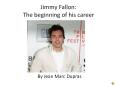 Jimmy Fallon:  The beginning of his career PowerPoint PPT Presentation