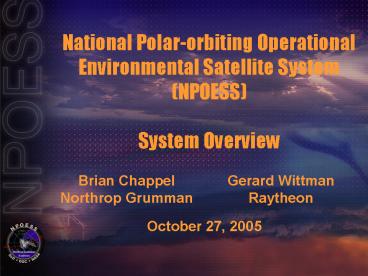 National Polarorbiting Operational Environmental Satellite System NPOESS System Overview