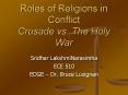 Roles of Religions in Conflict Crusade vs. The Holy War PowerPoint PPT Presentation