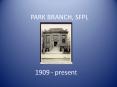 PARK BRANCH, SFPL PowerPoint PPT Presentation