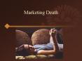 Marketing Death PowerPoint PPT Presentation