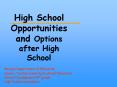 High School Opportunities and Options after High School PowerPoint PPT Presentation
