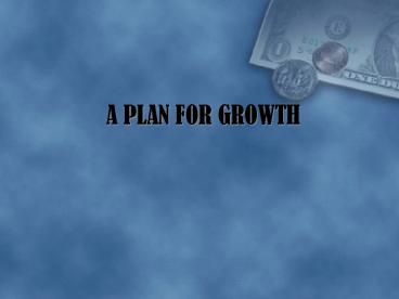 A PLAN FOR GROWTH