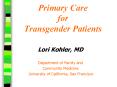 Primary Care for Transgender Patients PowerPoint PPT Presentation
