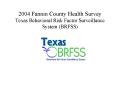 2004 Fannin County Health Survey Texas Behavioral Risk Factor Surveillance System BRFSS PowerPoint PPT Presentation