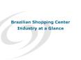 Brazilian Shopping Center Industry at a Glance PowerPoint PPT Presentation
