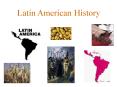 Latin American History PowerPoint PPT Presentation