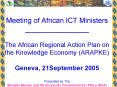 Meeting of African ICT Ministers ________________ The African Regional Action Plan on the Knowledge PowerPoint PPT Presentation