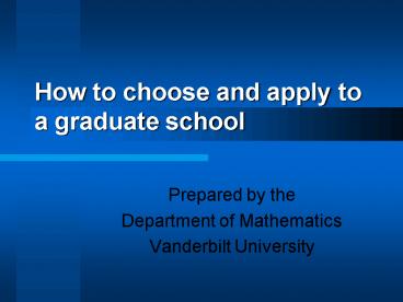 How to choose and apply to a graduate school