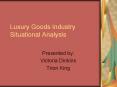 Luxury Goods Industry Situational Analysis PowerPoint PPT Presentation