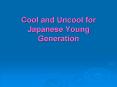 Cool and Uncool for Japanese Young Generation PowerPoint PPT Presentation
