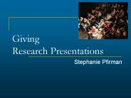 Giving Research Presentations