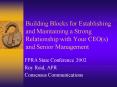 Building Blocks for Establishing and Maintaining a Strong Relationship with Your CEOs and Senior Man PowerPoint PPT Presentation