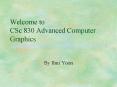 Welcome to CSc 830 Advanced Computer Graphics PowerPoint PPT Presentation