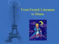 From French Literature to Music PowerPoint PPT Presentation