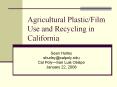Agricultural Plastic/Film Use and Recycling in California PowerPoint PPT Presentation