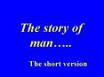 The story of man.. PowerPoint PPT Presentation