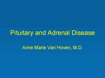 Pituitary and Adrenal Disease