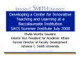 Developing a Center for Innovative Teaching and Learning at a Baccalaureate Institution SACS Summer PowerPoint PPT Presentation