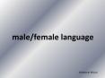 malefemale language PowerPoint PPT Presentation
