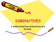 DIMINUTIVES PowerPoint PPT Presentation