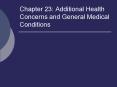 Chapter 23: Additional Health Concerns and General Medical Conditions PowerPoint PPT Presentation