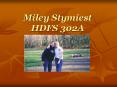 Miley Stymiest HDFS 302A PowerPoint PPT Presentation