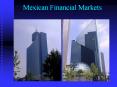 Mexican Financial Markets PowerPoint PPT Presentation