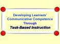 Developing Learners Communicative Competence Through TaskBased Instruction PowerPoint PPT Presentation
