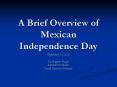A Brief Overview of Mexican Independence Day PowerPoint PPT Presentation