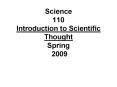 Science 110 Introduction to Scientific Thought Spring 2009 PowerPoint PPT Presentation