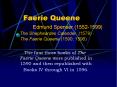 Faerie Queene     Edmund Spenser (1552-1599)   The Shepheardes Calender (1579)   The Faerie Queene (1590; 1596) PowerPoint PPT Presentation