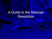 A Guide to the Mexican Revolution