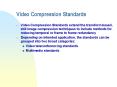 Video Compression Standards PowerPoint PPT Presentation