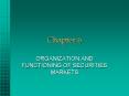 ORGANIZATION AND FUNCTIONING OF SECURITIES MARKETS PowerPoint PPT Presentation