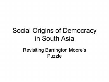 Social Origins of Democracy in South Asia