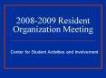 20082009 Resident Organization Meeting PowerPoint PPT Presentation