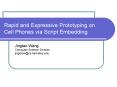 Rapid and Expressive Prototyping on Cell Phones via Script Embedding PowerPoint PPT Presentation