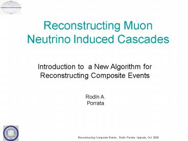 Reconstructing Muon Neutrino Induced Cascades