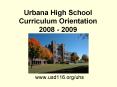 Urbana High School Curriculum Orientation 2008 2009 PowerPoint PPT Presentation