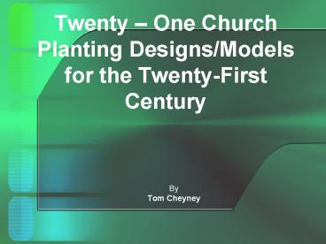 Twenty One Church Planting DesignsModels for the TwentyFirst Century