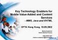Key Technology Enablers for Mobile ValueAdded and Content Services MMS, Java and XHTML OFTA Hong Kon PowerPoint PPT Presentation