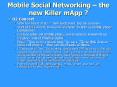 Mobile Social Networking the new Killer mApp PowerPoint PPT Presentation