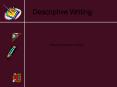 Descriptive Writing PowerPoint PPT Presentation