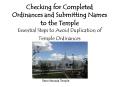 Checking for Completed Ordinances and Submitting Names to the Temple Essential Steps to Avoid Duplic PowerPoint PPT Presentation