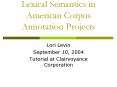 Lexical Semantics in American Corpus Annotation Projects PowerPoint PPT Presentation