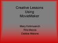 Creative Lessons Using MovieMaker PowerPoint PPT Presentation