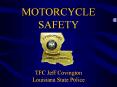MOTORCYCLE SAFETY TFC Jeff Covington Louisiana State Police PowerPoint PPT Presentation